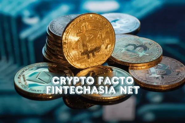 Crypto Facto Fintechasia Net: Asia’s Digital Finance Evolution Crypto Facto Fintechasia Net