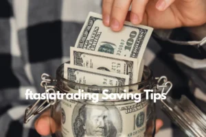 ftasiatrading Saving Tips